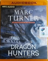 Dragon Hunters - The Chronicles of The Exile written by Marc Turner performed by Oliver Wyman on MP3 CD (Unabridged)